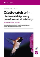E-kniha Ošetřovatelství - ošetřovatelské postupy pro zdravotnické asistenty - Jitka Hůsková, Petra Kašná