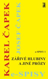E-kniha Zářivé hlubiny a jiné prózy - Josef Čapek, Karel Čapek