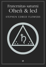 E-kniha Fraternitas saturni. Oheň a led - Edred Stephen Flowers