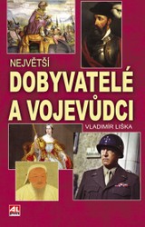 E-kniha Největší dobyvatelé a vojevůdci - Vladimír Liška