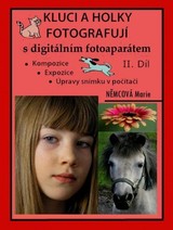 E-kniha Kluci a holky fotografují s digitálním fotoaparátem II. díl - Marie Němcová