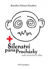 E-kniha Šílenství pana Procházky aneb nemocnice ve zkáze - Stanislava Vránová Zmudová
