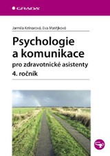 E-kniha Psychologie a komunikace pro zdravotnické asistenty - 4. ročník - Jarmila Kelnarová, Eva Matějková