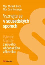 E-kniha Vyznejte se v sousedských sporech - Michal Kincl, Jan Šlesinger