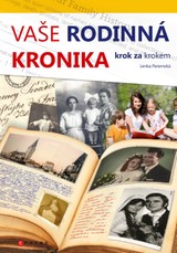 E-kniha Vaše rodinná kronika krok za krokem - Lenka Peremská