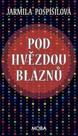 E-kniha Pod hvězdou bláznů - Jarmila Pospíšilová
