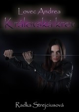 E-kniha Lovec Andrea - Královská krev - Radka Strejciusová