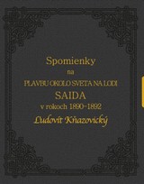 E-kniha Spomienky na plavbu okolo sveta na lodi Saida v rokoch 1890-1892, Ľudovít Kňazovický - Rastislav Mikuláš