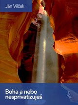 E-kniha Boha a nebo nesprivatizuješ - Ján Vilček