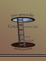 E-kniha Cesta zo samého dna až na samý vrchol - Juro Gemerský