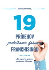 E-kniha 19 príbehov podnikania formou franchisingu - Lucia Stefansky a kolektív