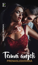 E-kniha Temní anjeli - Prenasledovaná - Emily D. Beňová
