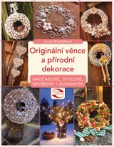 E-kniha Originální věnce a přírodní dekorace - Lucie Dvořáková
