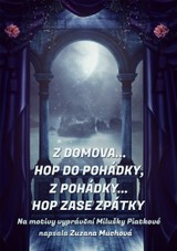 E-kniha Z domova… hop do pohádky, z pohádky… hop zase zpátky - Zuzana Muchová-Daxnerová