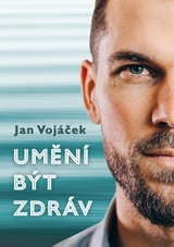 E-kniha Umění být zdráv - Jan Vojáček