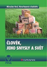 E-kniha Člověk, jeho smysly a svět - kolektiv a, Miroslav Orel, Věra Facová