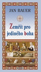 E-kniha Zemřít pro jediného boha - Jan Bauer