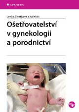 E-kniha Ošetřovatelství v gynekologii a porodnictví - Lenka Slezáková, kolektiv a