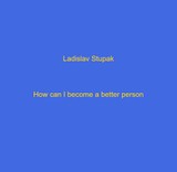 E-kniha How I become a better person? - Ladislav Stupak