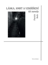 E-kniha Láska, smrt a vzkříšení - Patrick Roth