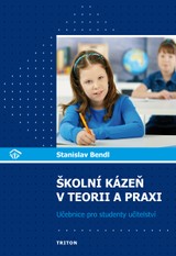 E-kniha Školní kázeň v teorii a praxi - doc. PaeDr.  Stanislav Bendl Ph.D.