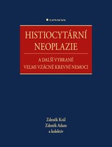 E-kniha Histiocytární neoplazie a další vybrané velmi vzácné krevní nemoci - kolektiv a, Zdeněk Adam, Zdeněk Král