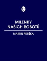 E-kniha Milenky našich robotů - Martin Petiška
