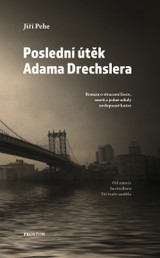 E-kniha Poslední útěk Adama Drechslera - Jiří Pehe