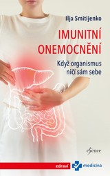 E-kniha Imunitní onemocnění: Když organismus ničí sám sebe - Ilja Smitijenko