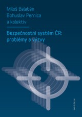 E-kniha Bezpečnostní systém ČR: problémy a výzvy - Miloš Balabán, Bohuslav Pernica