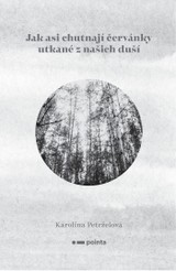 E-kniha Jak asi chutnají červánky utkané z našich duší - Karolína Petrželová