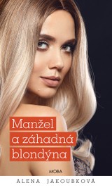 E-kniha Manžel a záhadná blondýna - Alena Jakoubková