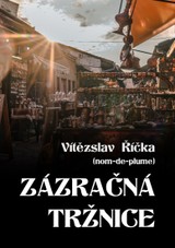E-kniha Zázračná tržnice - Vítězslav Říčka