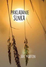 E-kniha Prikladanie slnka - Ján Marton