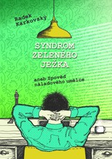 E-kniha Syndrom zeleného ježka, aneb, Zpověď náladového umělce - Radek Karkovský
