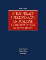 E-kniha Intraoperační a perioperační endoskopie a kombinované výkony na trávicí trubici - kolektiv a, Ondřej Urban, Martin Stašek