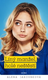 E-kniha Líný manžel holé neštěstí - Alena Jakoubková