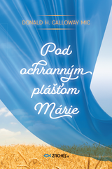 E-kniha Pod ochranným plášťom Márie - Donald Calloway
