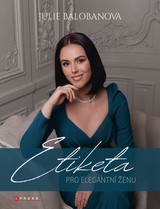 E-kniha Etiketa pro elegantní ženu - Julie Balobanova