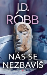 E-kniha Nás se nezbavíš - J.D. Robb