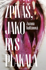 E-kniha Zpíváš, jako bys plakala - Zuzana Kultánová