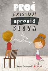 E-kniha Proč existují sprostá slova, když se nesmějí používat?  - Anna Pospěch Durnová