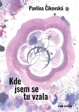 E-kniha Kde jsem se tu vzala - Pavlína Čikovská