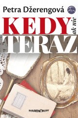 E-kniha Kedy ak nie teraz - Petra Džerengová