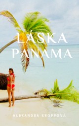 E-kniha Láska Panama - Alexandra Kroppová