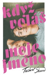 E-kniha Když voláš moje jméno - Tucker Shaw