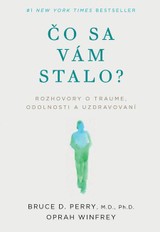 E-kniha Čo sa vám stalo? - Bruce D. Perry, Oprah Winfrey