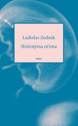 E-kniha Složenýma očima - Ladislav Zedník
