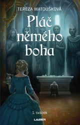 E-kniha Pláč němého boha - 1. svazek - Tereza Matoušková