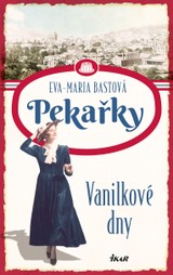 E-kniha PEKAŘKY 1: Vanilkové dny - Eva-Maria Bastová